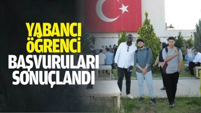 Yabancı &ouml;ğrenci başvuruları sonu&ccedil;landı