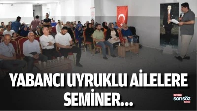 Yabancı uyruklu ailelere seminer&hellip;