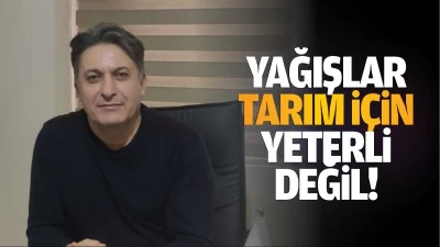 Yağışlar, tarım i&ccedil;in yeterli değil!
