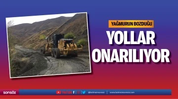 Yağmurun bozduğu yollar onarılıyor