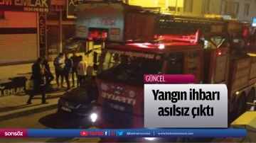 Yangın ihbarı asılsız &ccedil;ıktı