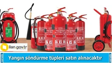 Yangın s&ouml;nd&uuml;rme t&uuml;pleri satın alınacaktır