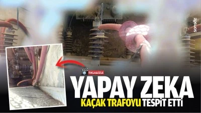 Yapay zeka ka&ccedil;ak trafoyu tespit etti