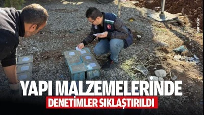 Yapı malzemelerinde denetimler sıklaştırıldı