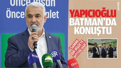 Yapıcıoğlu, Batman&rsquo;da konuştu; &ldquo;Samimi bir iradeye ihtiya&ccedil; var&rdquo;