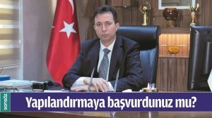 YAPILANDIRMAYA BAŞVURDUNUZ MU?