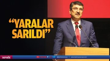 &ldquo;Yaralar sarıldı&rdquo;