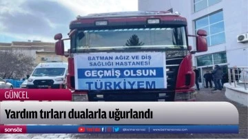 Yardım tırları dualarla uğurlandı