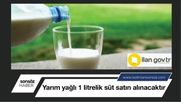 Yarım yağlı 1 litrelik s&uuml;t satın alınacaktır
