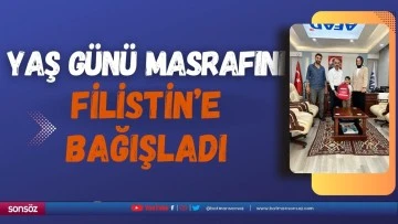 Yaş g&uuml;n&uuml; masrafını Filistin&rsquo;e bağışladı
