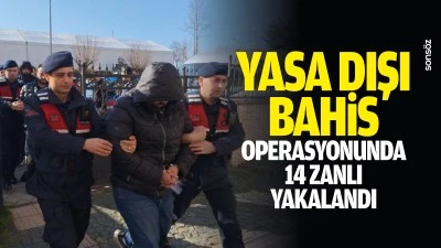 Yasa dışı bahis operasyonunda 14 zanlı yakalandı