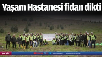 Yaşam Hastanesi fidan dikti