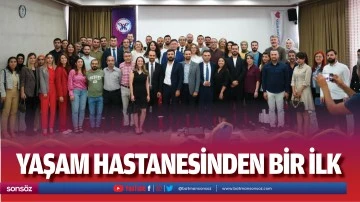 Yaşam Hastanesinden bir ilk