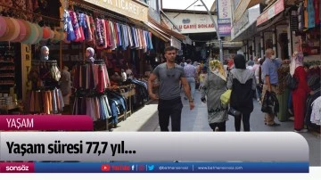 Yaşam s&uuml;resi 77,7 yıl&hellip;