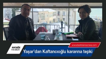 Yaşar&rsquo;dan Kaftancıoğlu kararına tepki