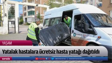 Yatalak hastalara &uuml;cretsiz hasta yatağı dağıtıldı