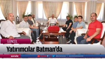 Yatırımcılar Batman&rsquo;da