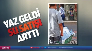 Yaz geldi, su satışı arttı