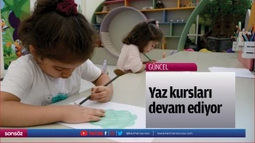 Yaz kursları devam ediyor