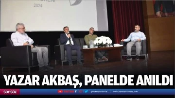 Yazar Akbaş, panelde anıldı