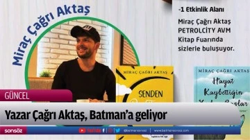 Yazar &Ccedil;ağrı Aktaş, Batman&rsquo;a geliyor