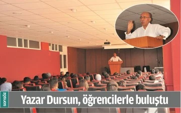 YAZAR DURSUN, &Ouml;ĞRENCİLERLE BULUŞTU