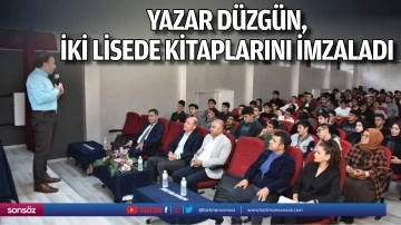 Yazar D&uuml;zg&uuml;n, iki lisede kitaplarını imzaladı