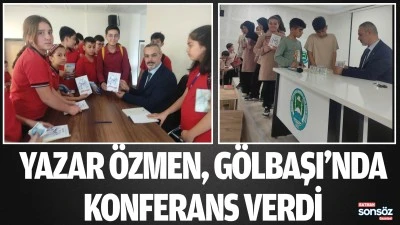 Yazar &Ouml;zmen, G&ouml;lbaşı&rsquo;nda konferans verdi