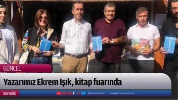 Yazarımız Ekrem Işık, kitap fuarında