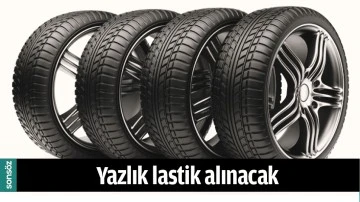 YAZLIK LASTİK ALINACAK