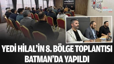 Yedi Hilal&rsquo;in 8. b&ouml;lge toplantısı Batman&rsquo;da yapıldı