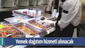 YEMEK DAĞITIM HİZMETİ ALINACAK