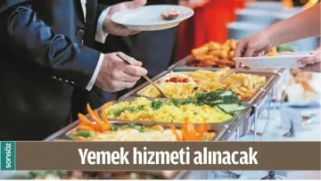 YEMEK HİZMETİ ALINACAK