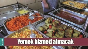 YEMEK HİZMETİ ALINACAK