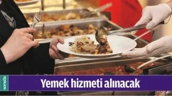 YEMEK HİZMETİ ALINACAK