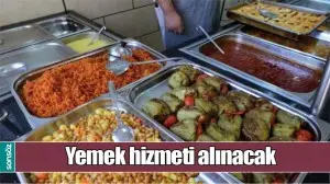 YEMEK HİZMETİ ALINACAK