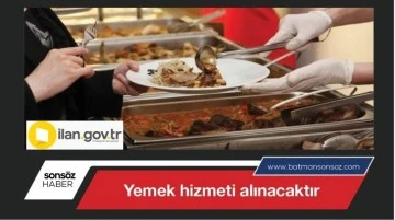 Yemek hizmeti alınacaktır
