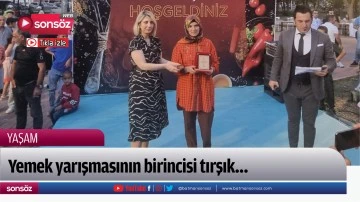 Yemek yarışmasının birincisi tırşık&hellip;