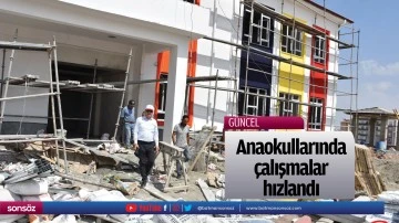 Yeni anaokullarında &ccedil;alışmalar hızlandı