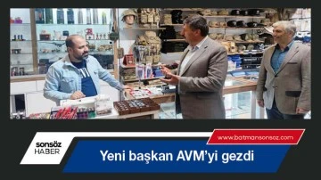Yeni başkan AVM&rsquo;yi gezdi