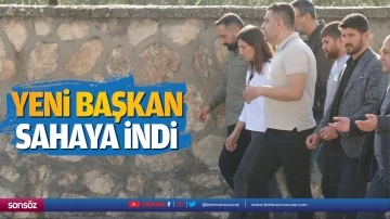 Yeni başkan sahaya indi