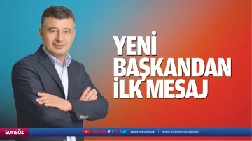 Yeni başkandan ilk mesaj