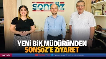 Yeni BİK M&uuml;d&uuml;r&uuml;nden Sons&ouml;z&rsquo;e ziyaret