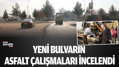 Yeni bulvarın asfalt &ccedil;alışmaları incelendi