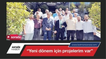 &ldquo;Yeni d&ouml;nem i&ccedil;in projelerim var&rdquo;