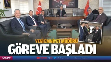 Yeni Emniyet M&uuml;d&uuml;r&uuml; g&ouml;reve başladı