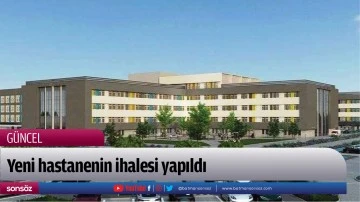 Yeni hastanenin ihalesi yapıldı