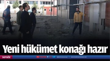 Yeni h&uuml;k&uuml;met konağı hazır