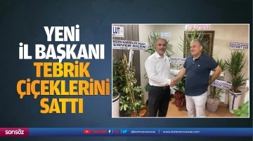 Yeni il başkanı, tebrik &ccedil;i&ccedil;eklerini sattı