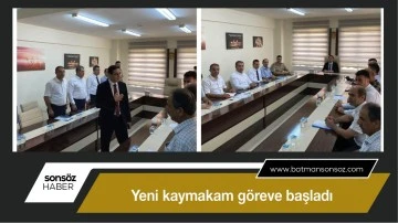 Yeni kaymakam g&ouml;reve başladı